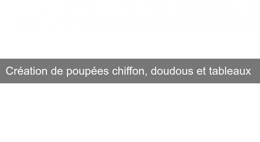 Création de poupées chiffon, doudous et tableaux Création de poupées chiffon, doudous et tableaux