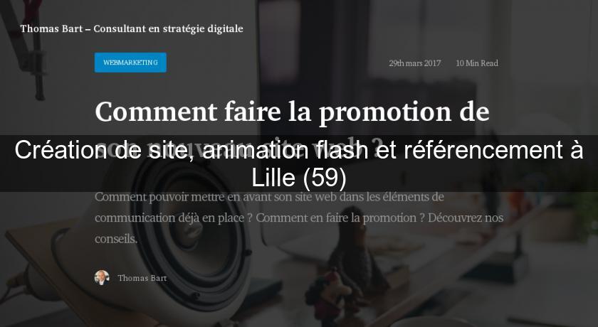 Création de site, animation flash et référencement à Lille (59) Création de site, animation flash et référencement à Lille (59)