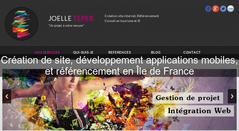 Création de site, développement applications mobiles, et référencement en Île de France Création de site, développement applications mobiles, et référencement en Île de France