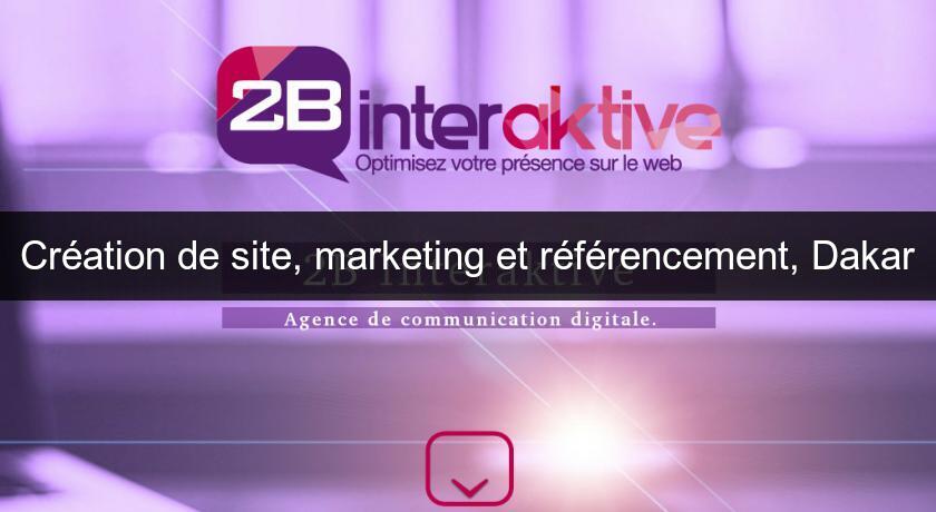 Création de site, marketing et référencement, Dakar