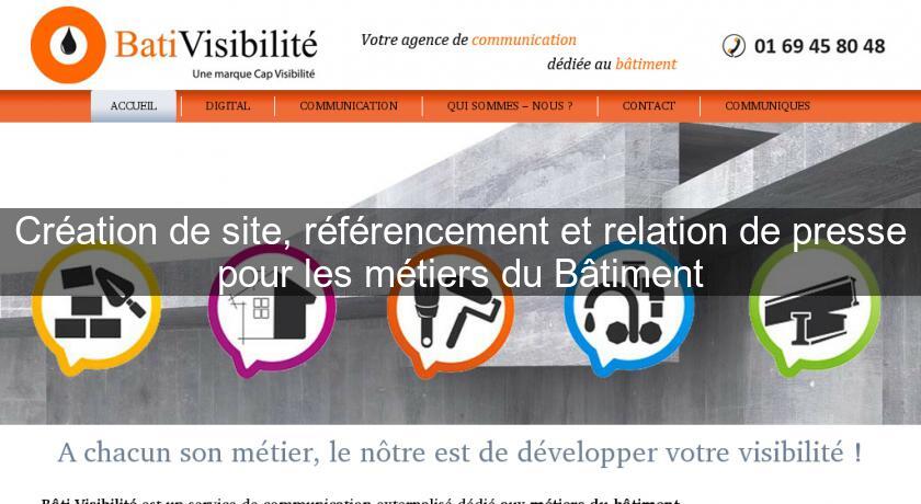 Création de site, référencement et relation de presse pour les métiers du Bâtiment Création de site, référencement et relation de presse pour les métiers du Bâtiment