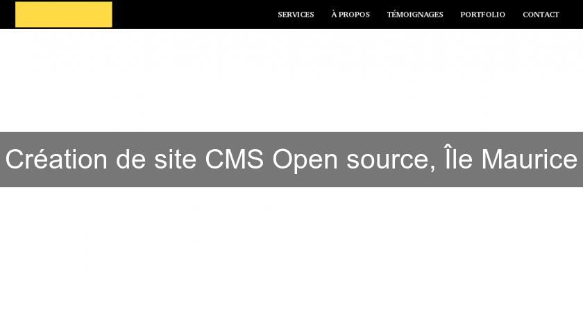 Création de site CMS Open source, Île Maurice Création de site CMS Open source, Île Maurice