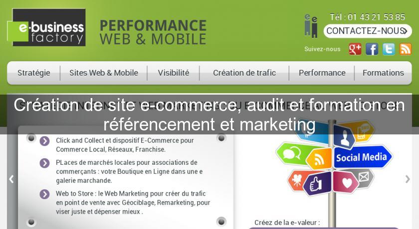 Création de site e-commerce, audit et formation en référencement et marketing Création de site e-commerce, audit et formation en référencement et marketing
