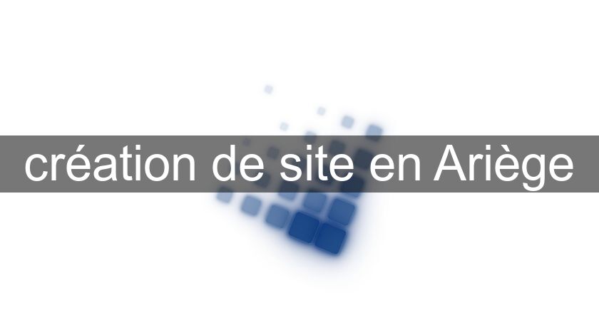 création de site en Ariège
