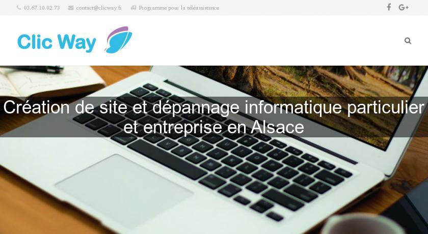 Création de site et dépannage informatique particulier et entreprise en Alsace Création de site et dépannage informatique particulier et entreprise en Alsace