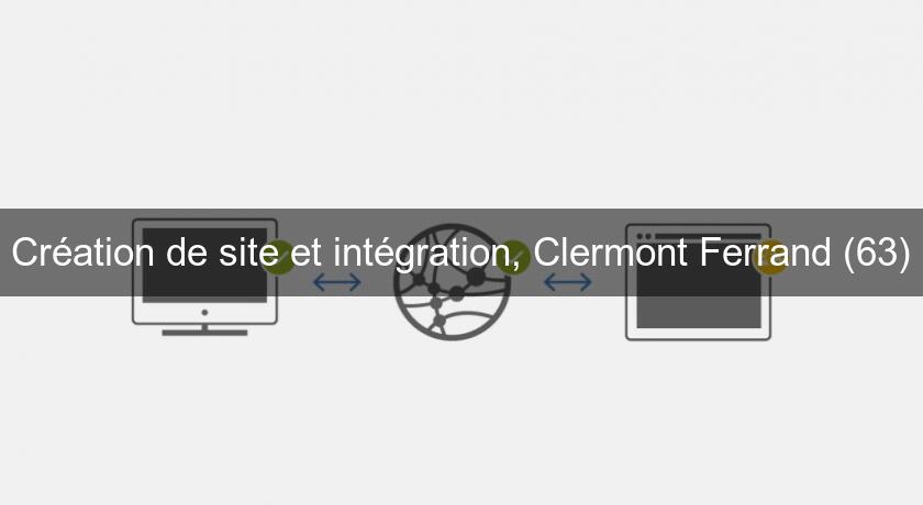 Création de site et intégration, Clermont Ferrand (63) Création de site et intégration, Clermont Ferrand (63)