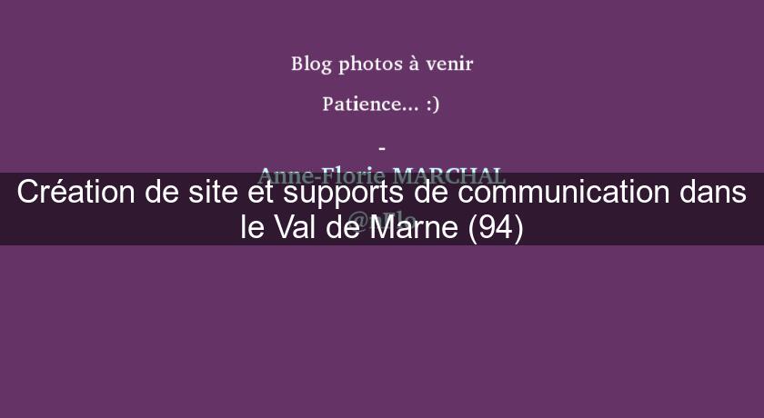 Création de site et supports de communication dans le Val de Marne (94) Création de site et supports de communication dans le Val de Marne (94)