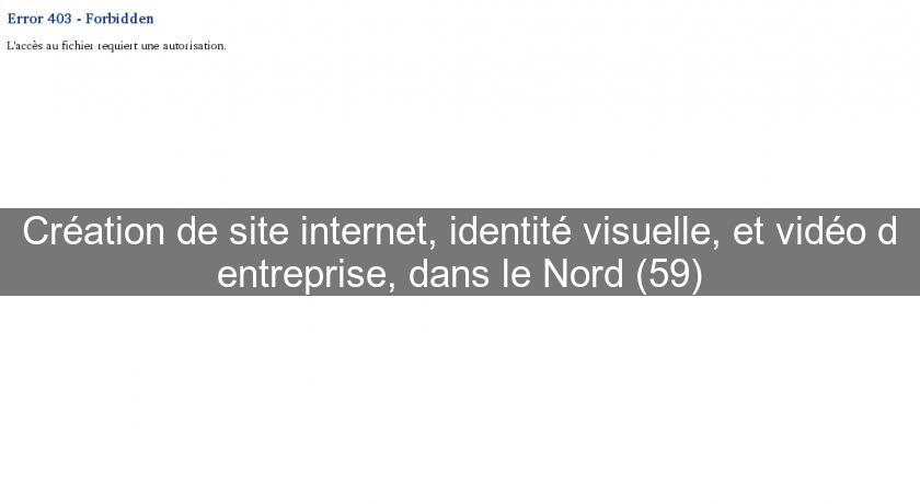 Création de site internet, identité visuelle, et vidéo d'entreprise, dans le Nord (59)