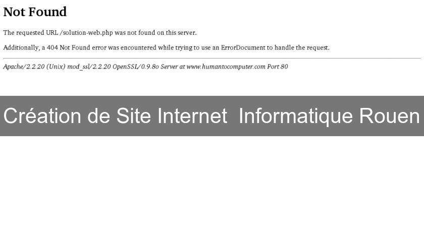 Création de Site Internet Informatique Rouen Création de Site Internet Informatique Rouen