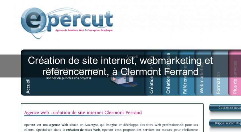 Création de site internet, webmarketing et référencement, à Clermont Ferrand Création de site internet, webmarketing et référencement, à Clermont Ferrand