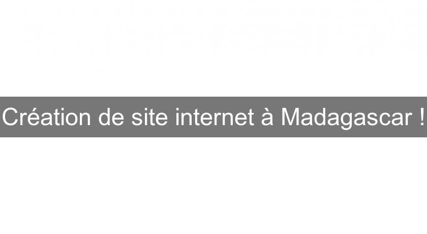Création de site internet à Madagascar !