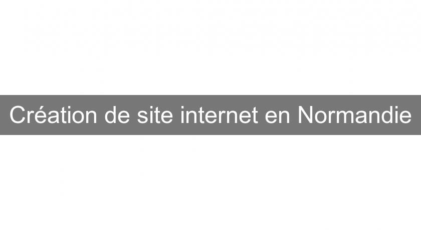 Création de site internet en Normandie Création de site internet en Normandie