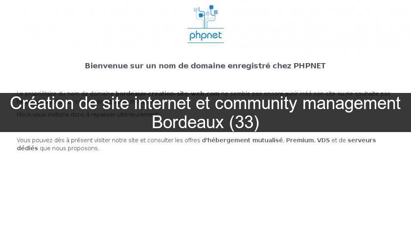 Création de site internet et community management Bordeaux (33)