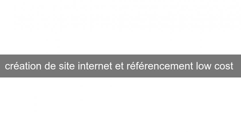 création de site internet et référencement low cost 