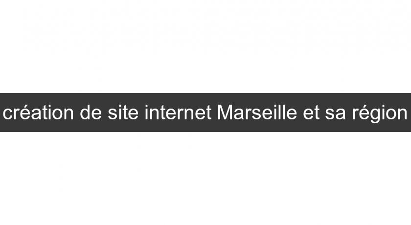 création de site internet Marseille et sa région