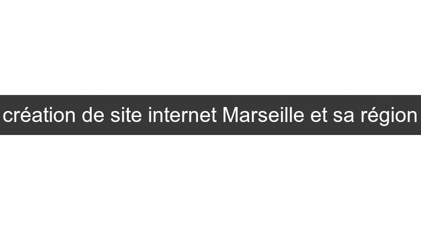 création de site internet Marseille et sa région création de site internet Marseille et sa région