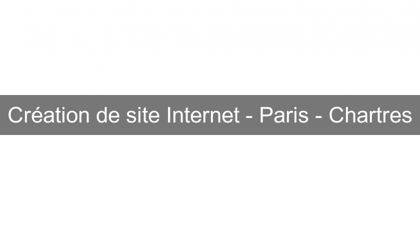 Création de site Internet - Paris - Chartres Création de site Internet - Paris - Chartres