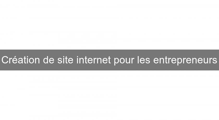 Création de site internet pour les entrepreneurs