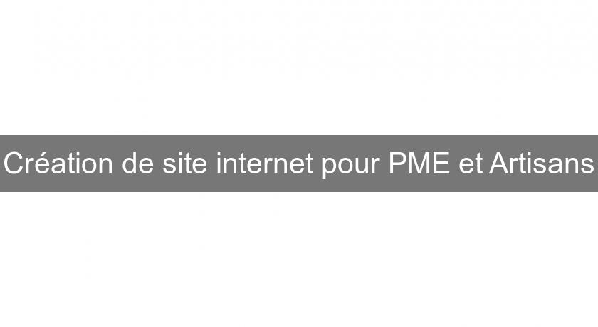Création de site internet pour PME et Artisans Création de site internet pour PME et Artisans