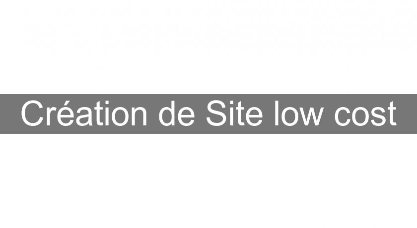 Création de Site low cost Création de Site low cost