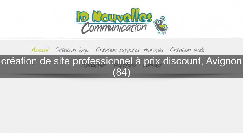 création de site professionnel à prix discount, Avignon (84) création de site professionnel à prix discount, Avignon (84)