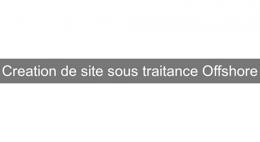 Creation de site sous traitance Offshore