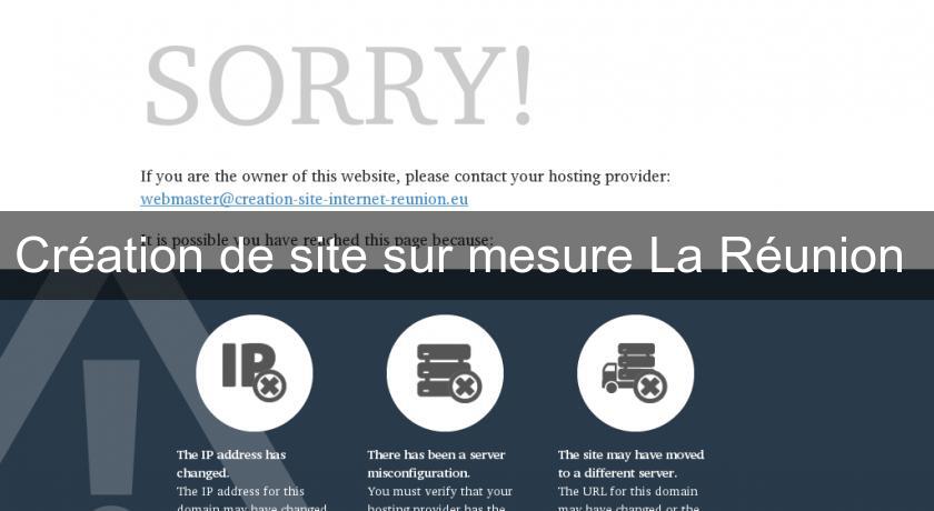 Création de site sur mesure La Réunion Création de site sur mesure La Réunion