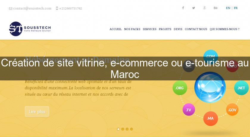 Création de site vitrine, e-commerce ou e-tourisme au Maroc Création de site vitrine, e-commerce ou e-tourisme au Maroc