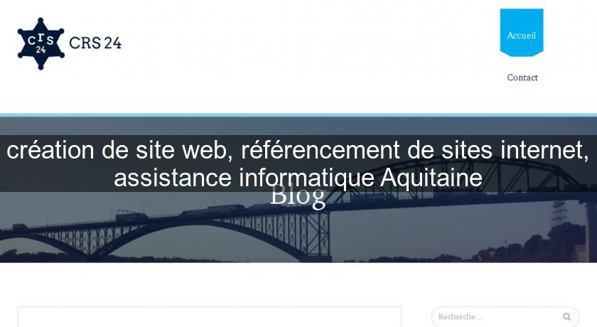 création de site web, référencement de sites internet, assistance informatique Aquitaine création de site web, référencement de sites internet, assistance informatique Aquitaine