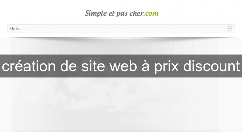création de site web à prix discount création de site web à prix discount