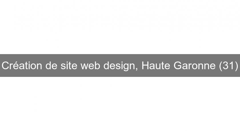 Création de site web design, Haute Garonne (31)