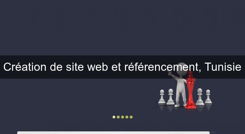 Création de site web et référencement, Tunisie Création de site web et référencement, Tunisie