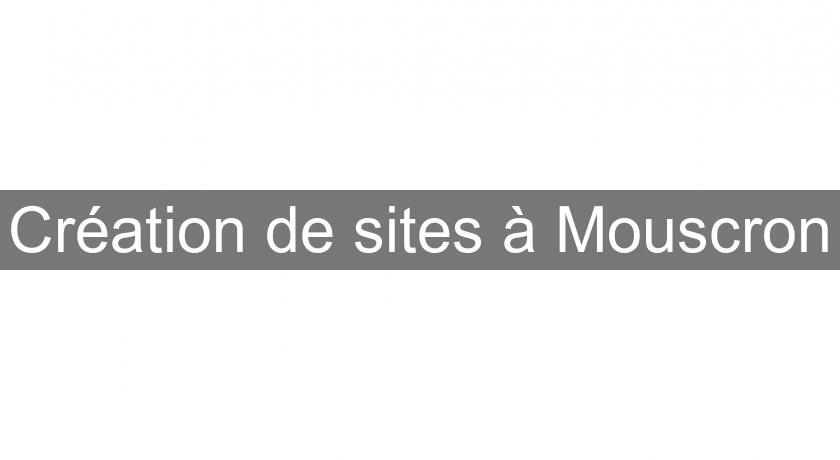 Création de sites à Mouscron Création de sites à Mouscron