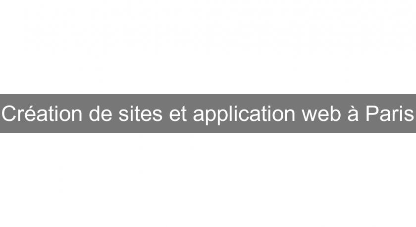 Création de sites et application web à Paris Création de sites et application web à Paris