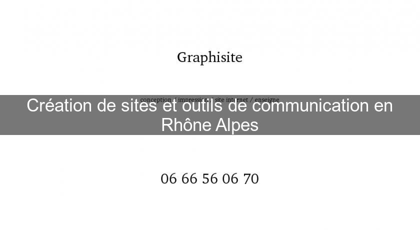 Création de sites et outils de communication en Rhône Alpes Création de sites et outils de communication en Rhône Alpes