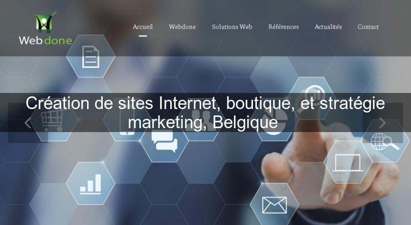 Création de sites Internet, boutique, et stratégie marketing, Belgique Création de sites Internet, boutique, et stratégie marketing, Belgique