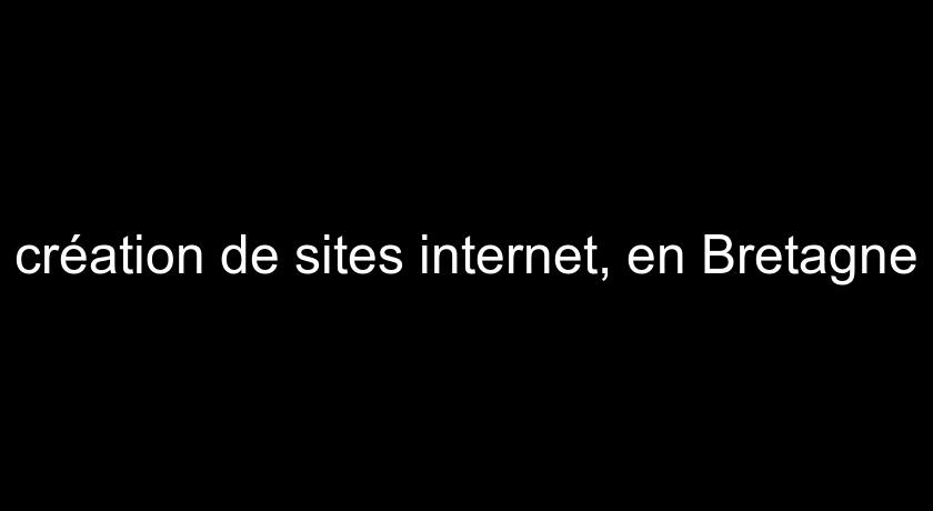 création de sites internet, en Bretagne