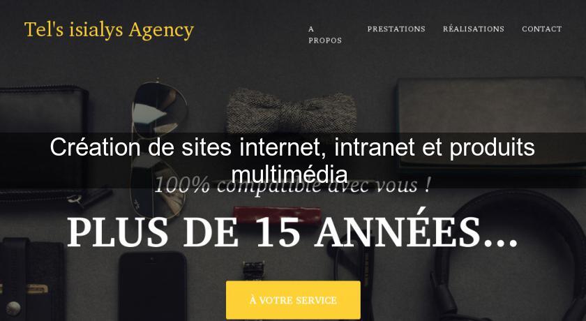 Création de sites internet, intranet et produits multimédia 