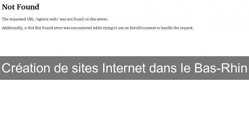 Création de sites Internet dans le Bas-Rhin