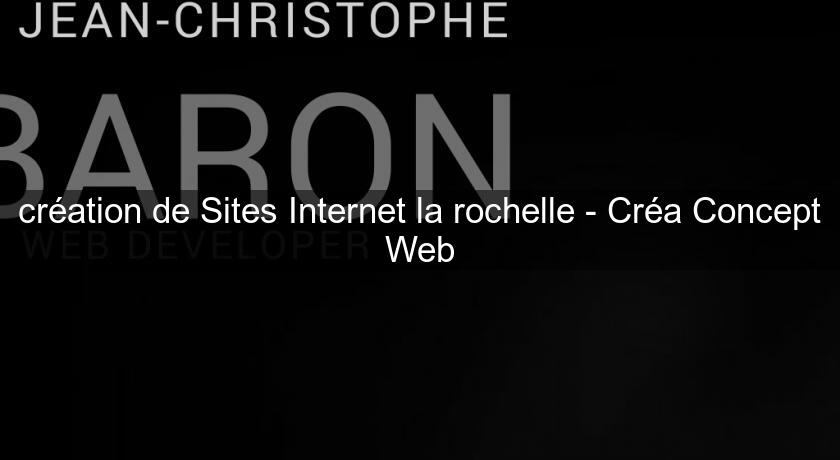 création de Sites Internet la rochelle - Créa Concept Web