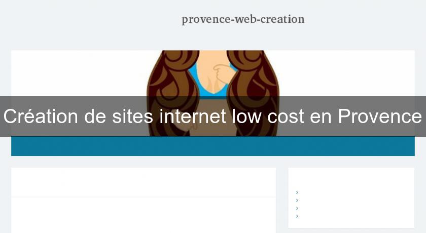 Création de sites internet low cost en Provence Création de sites internet low cost en Provence