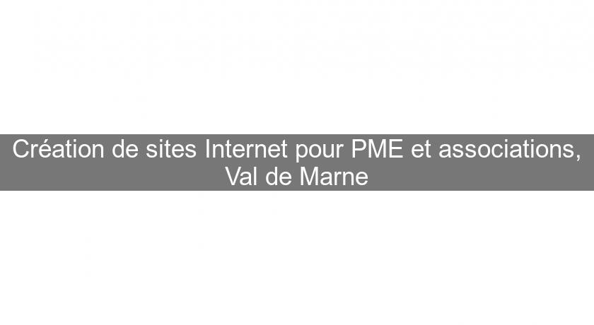 Création de sites Internet pour PME et associations, Val de Marne Création de sites Internet pour PME et associations, Val de Marne