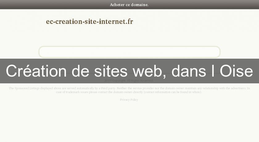 Création de sites web, dans l'Oise Création de sites web, dans l'Oise