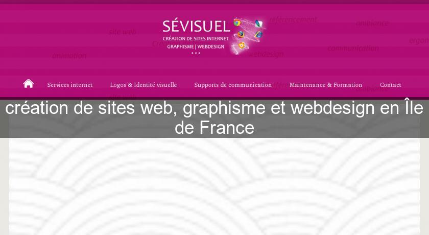 création de sites web, graphisme et webdesign en Île de France création de sites web, graphisme et webdesign en Île de France