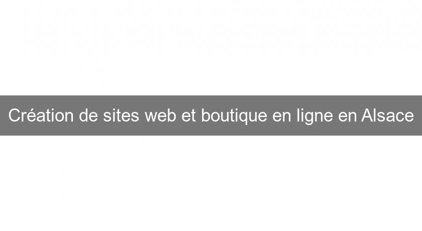 Création de sites web et boutique en ligne en Alsace