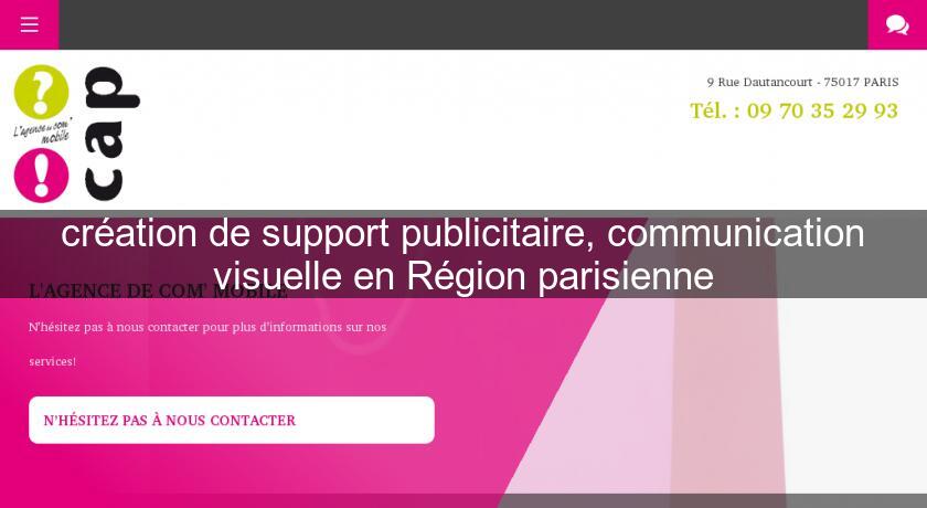 création de support publicitaire, communication visuelle en Région parisienne création de support publicitaire, communication visuelle en Région parisienne