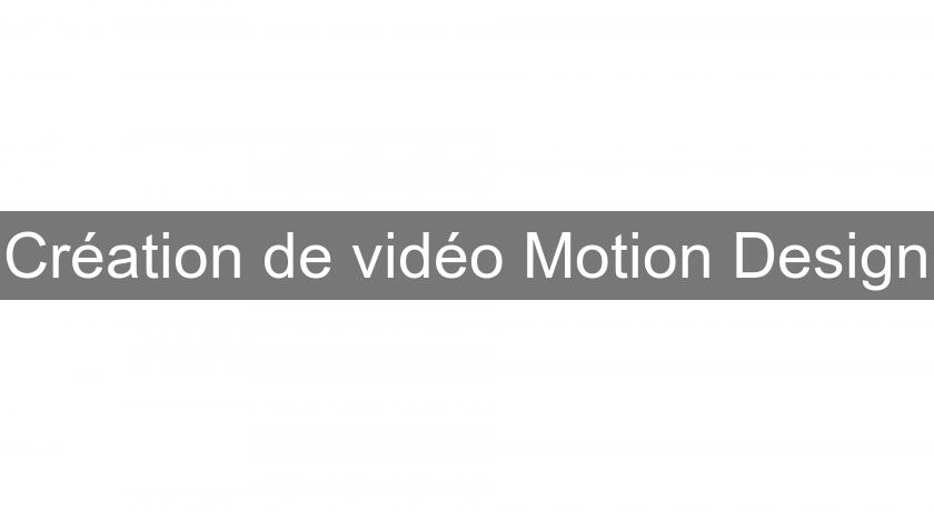 Création de vidéo Motion Design Création de vidéo Motion Design