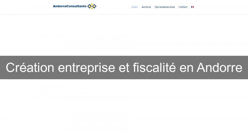 Création entreprise et fiscalité en Andorre