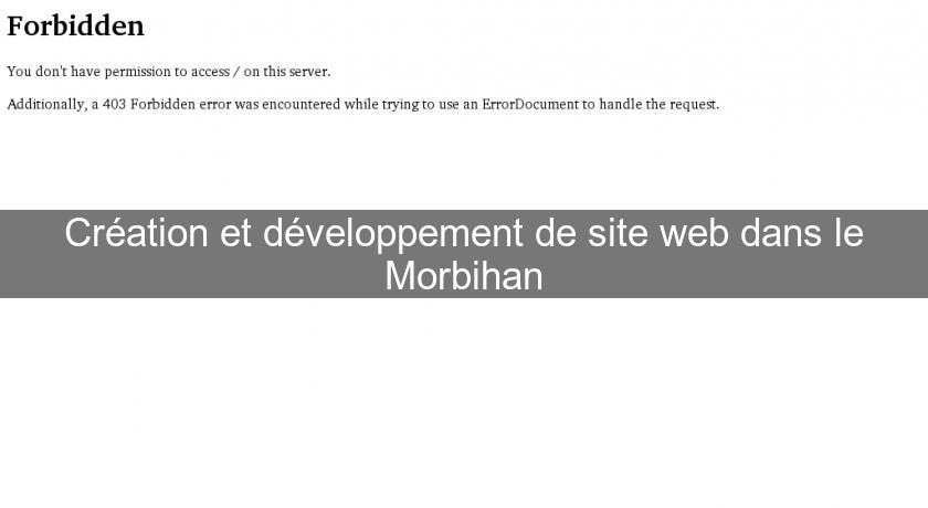 Création et développement de site web dans le Morbihan Création et développement de site web dans le Morbihan