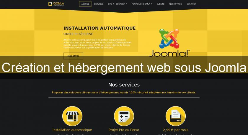 Création et hébergement web sous Joomla Création et hébergement web sous Joomla